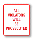 All Violators Will Be Prosecuted